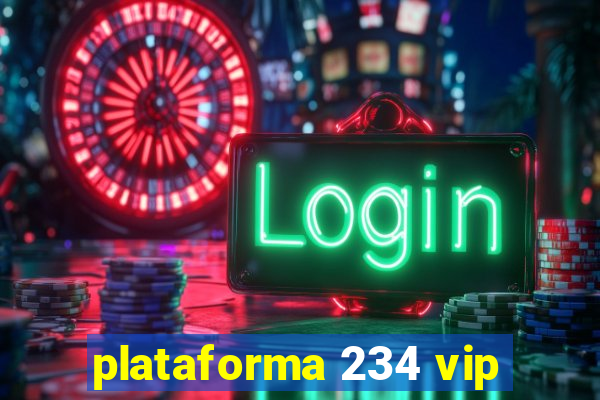 plataforma 234 vip